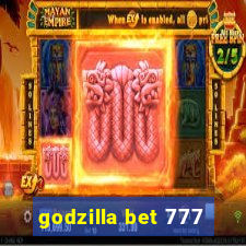 godzilla bet 777